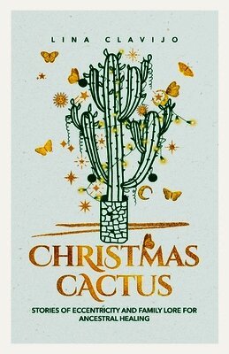 Lina Clavijo - Christmas Cactus, Häftad