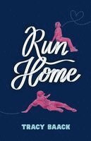 Tracy Baack - Run Home, Häftad