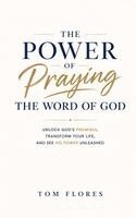 Tom Flores - Power Of Praying The Word, Häftad
