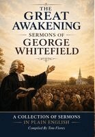 Tom Flores - George Whitefield Sermons / The Great Awakening, Inbunden