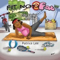 Patrice Lee - Fit-Not-Fat COLORING BOOK, Häftad. Tillgänglighet: Lägg i varukorg