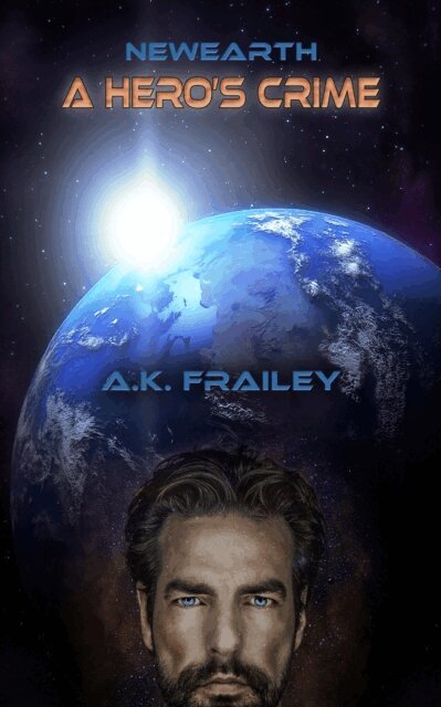 A. K. Frailey - Newearth A Hero's Crime, E-bok