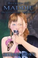 Shannon Brown - Because of Maddie: The girl who said, "ENOUGH". Tillgänglighet: Lägg i varukorg