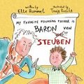 My Favorite Founding Father is Baron von Steuben: A Whimsical, Read-aloud Picture Book for Curious Kids