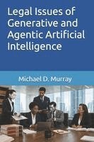 Michael D Murray - Legal Issues of Generative and Agentic Artificial Intelligence, Häftad. Tillgänglighet: Lägg i varukorg