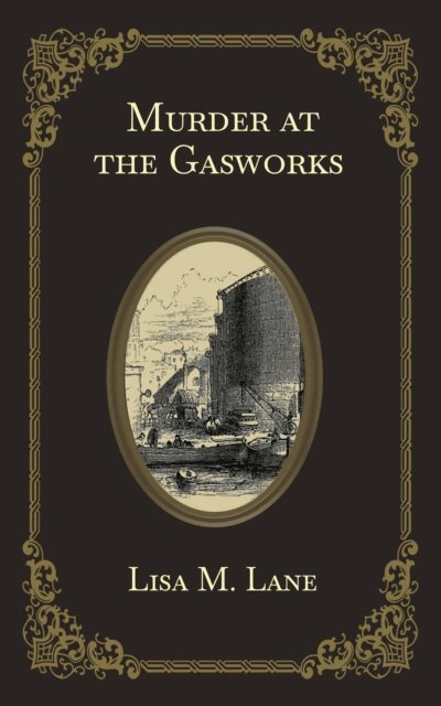 Lisa M. Lane - Murder at the Gasworks, E-bok