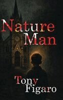 Tony Figaro - Nature Man, Inbunden