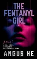 Angus He - Fentanyl Girl, Häftad