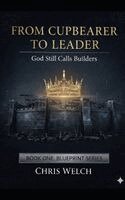 Chris Welch - From Cupbearer to Leader, Häftad. Tillgänglighet: Lägg i varukorg