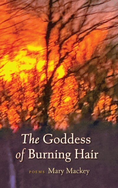 Mary Mackey, Women's Spirituality Studies Press - Goddess of Burning Hair, E-bok. Tillgänglighet: Lägg i varukorg