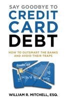 William R Mitchell - Say Goodbye to Credit Card Debt, Inbunden. Tillgänglighet: Lägg i varukorg