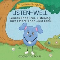 Listen-Well Learns That True Listening Takes More Than Just Ears