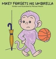 Michael Mason - Mikey Forgets His Umbrella, Inbunden