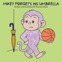 Michael Mason - Mikey Forgets His Umbrella, Häftad