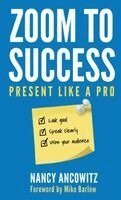 Nancy Ancowitz - Zoom to Success, Inbunden. Tillgänglighet: Lägg i varukorg