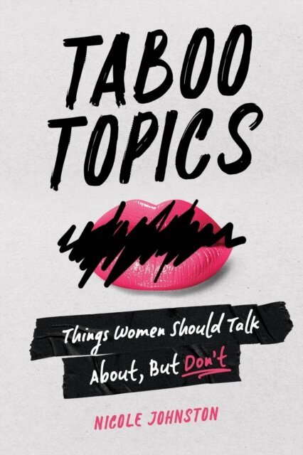 Nicole Johnston - Taboo Topics: Things Women Should Talk About, But Don't, E-bok