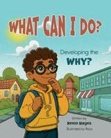 Kevin Hayes - What Can I Do? Developing the Why?, Häftad