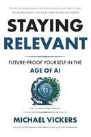 Michael Vickers - Staying Relevant - Future-Proof Yourself in the Age of AI, Häftad. Tillgänglighet: Lägg i varukorg