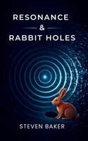 Steven Baker - Resonance & Rabbit Holes, Häftad. Tillgänglighet: Lägg i varukorg