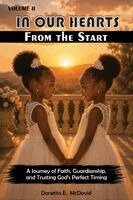 Danetta E McDavid - In Our Hearts from the Start Vol.II, Häftad