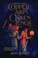 Adam Bassett - Copper Skin, Oaken Lungs, Häftad. Tillgänglighet: Lägg i varukorg