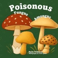 Ryan Feldman - Poisonous Fungus Amongus, Häftad