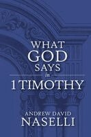 Andrew David Naselli - What God Says in 1 Timothy, Häftad. Tillgänglighet: Lägg i varukorg