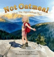 Opye Bettis - Not Oatmeal Hikes The Appalachian Trail, Inbunden. Tillgänglighet: Lägg i varukorg
