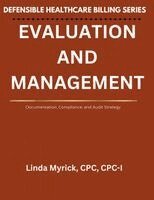 Defensible Healthcare Billing Evaluation and Management