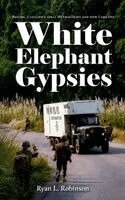 Ryan L Robinson - White Elephant Gypsies, Inbunden