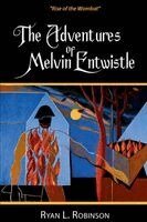 Ryan L Robinson - Adventures Of Melvin Entwistle, Häftad