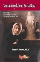 Rscj Frances Gimber - Santa Magdalena Sofía Barat (1779-1865), Häftad