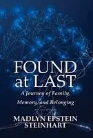 Madlyn Epstein Steinhart - Found at Last, Inbunden. Tillgänglighet: Lägg i varukorg