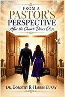 Dorothy R Harris Curry - From a Pastor's Perspective, Häftad
