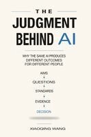 Xiaoqing Wang - Judgment Behind AI, Häftad