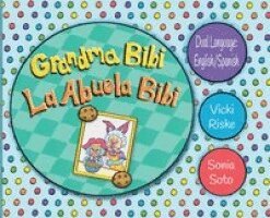 Vicki Riske, Sonia Soto - Grandma Bibi / La Abuela Bibi, Inbunden. Tillgänglighet: Lägg i varukorg