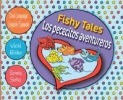 Vicki Riske, Sonia Soto - Fishy Tales / Los pececitos aventureros, Inbunden. Tillgänglighet: Lägg i varukorg
