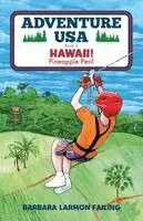 Barbara Larmon Failing - Adventure USA - HAWAII! Pineapple Peril, Häftad. Tillgänglighet: Lägg i varukorg