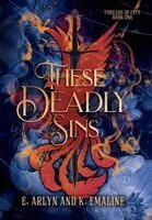 E Arlyn K Emaline, E Arlyn, K Emaline - These Deadly Sins, Inbunden. Tillgänglighet: Lägg i varukorg