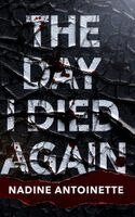 Day I Died Again