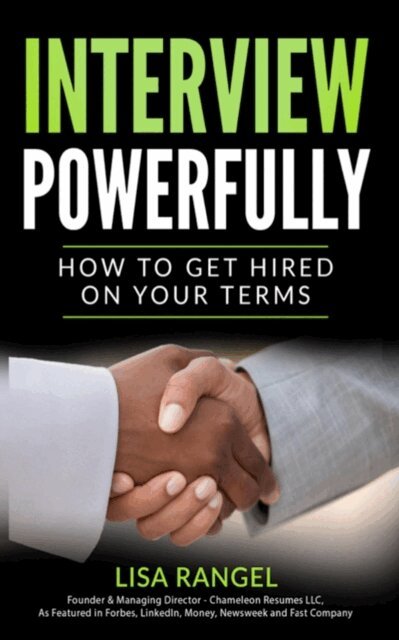 Lisa Rangel - Interview Powerfully: How to Land Your Next Job on Your Terms, E-bok. Tillgänglighet: Lägg i varukorg