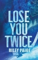 Riley Paige - Lose You Twice, Häftad