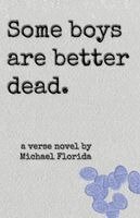 Michael Florida - Some Boys Are Better Dead, Häftad