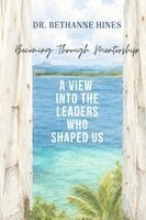 Bethanne Hines - Becoming Through Mentorship, Häftad