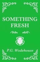 P G Wodehouse - Something Fresh, Häftad