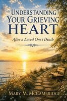 Mary M McCambridge - Understanding Your Grieving Heart After a Loved One's Death, Häftad. Tillgänglighet: Lägg i varukorg