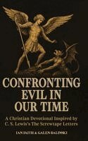 Ian Faith, Galen Balinski - Confronting Evil in Our Time, Inbunden