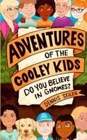 Adventures of the Cooley Kids -Do You Believe in Gnomes