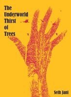 Seth Jani - Underworld Thirst of Trees, Häftad