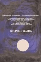 Stephen Blaha - Cosmos Symmetries - Gravitation Connection, Inbunden